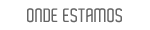 Onde Estamos